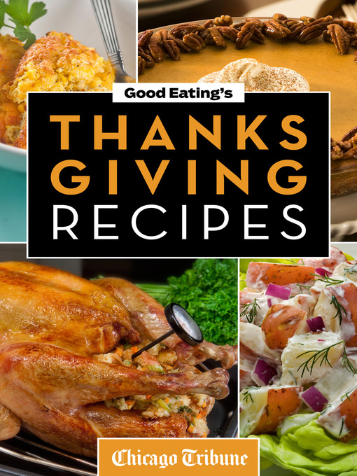 Title details for Good Eating's Thanksgiving Recipes by Chicago Tribune Staff - Available